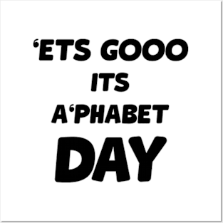 FUNNY lets go its ALPHABET DAY OR NO '' L '' DAY Posters and Art